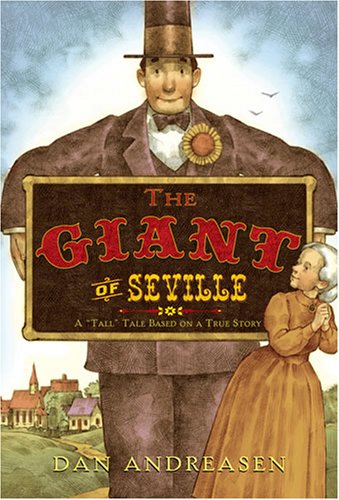 The Giant of Seville: A "Tall" Tale Based on a True Story by Dan Andreasen