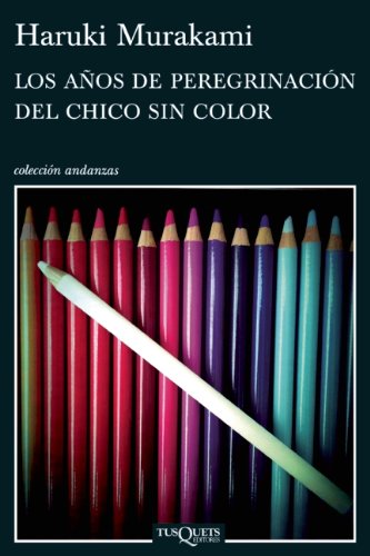 Los anos de peregrinacion del chico sin color by Haruki Murakami