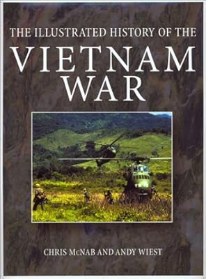 The Illustrated History of the Vietnam War