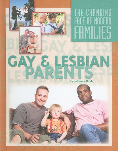 Gay and Lesbian Parents by Julianna Fields