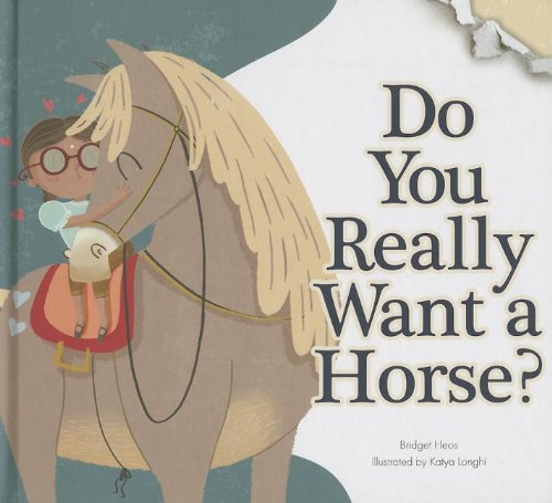 Do You Really Want a Horse? by Bridget Heos