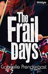 The Frail Days by Gabrielle Prendergast