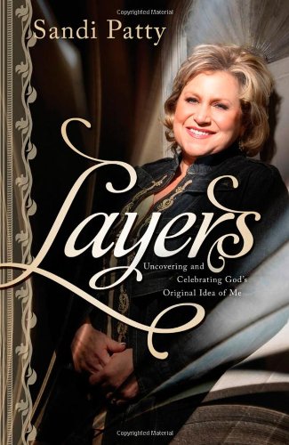 Layers: Uncovering and Celebrating God's Original Idea of Me by Sandi Patty