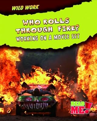 Who Rolls Through Fire?: Working on a Movie Set