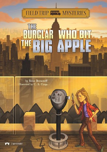 The Burglar Who Bit the Big Apple (Field Trip Mysteries) by Steve Brezenoff