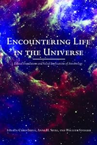 Encountering Life in the Universe: Ethical Foundations and Social Implications of Astrobiology