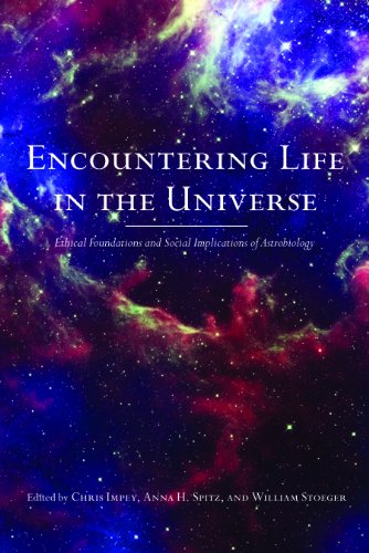 Encountering Life in the Universe: Ethical Foundations and Social Implications of Astrobiology by Chris Impey