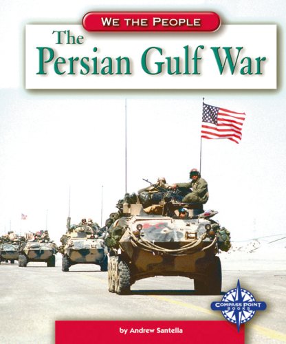 The Persian Gulf War (We the People (Compass Point Books Hardcover)) by Andrew Santella