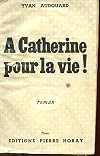 A CATHERINE POUR LA VIE!.