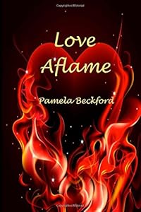 Love Aflame by Pamela Beckford