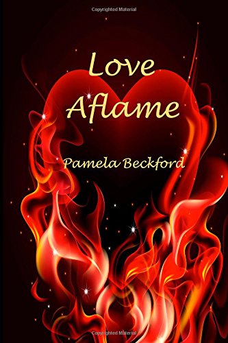 Love Aflame by Pamela Beckford
