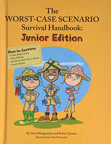 The Worst Case Scenario Survival Handbook: Junior Edition by David Borgenicht