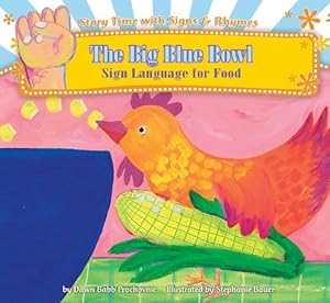 The Big Blue Bowl: Sign Language for Food