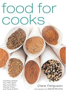 Food for Cooks: Essential Ingredients for Every Cook's Pantry by Clare Ferguson