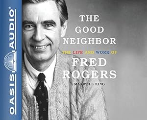The Good Neighbor: The Life and Work of Fred Rogers