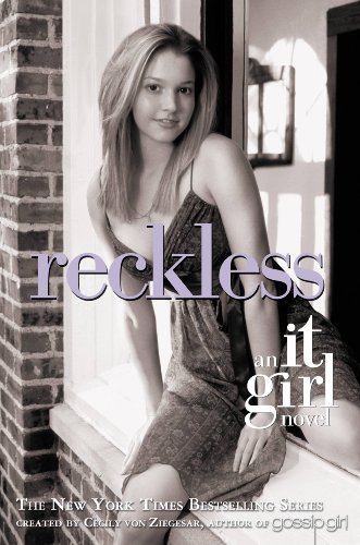 The It Girl #3: Reckless: An It Girl Novel by Cecily von Ziegesar