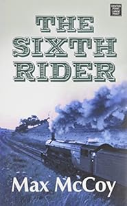 The Sixth Rider by Max McCoy