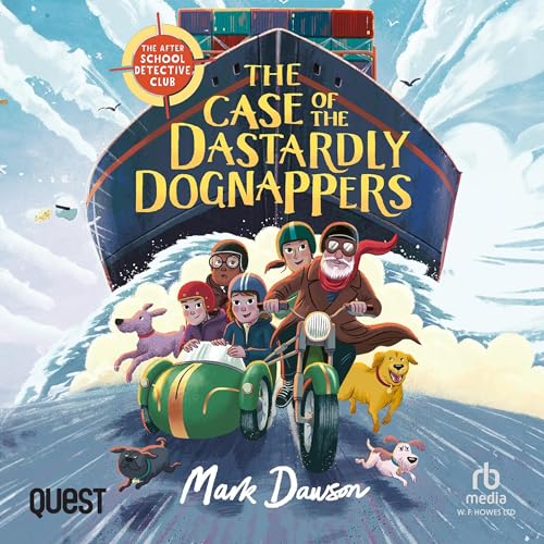 The Case of the Dastardly Dognappers: The After School Detective Club, Book 4 by Mark Dawson