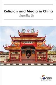 Religion and Media in China by Zheng Hsu Jin