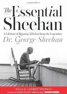 The Essential Sheehan: A Lifetime of Running Wisdom from the Legendary Dr. George Sheehan