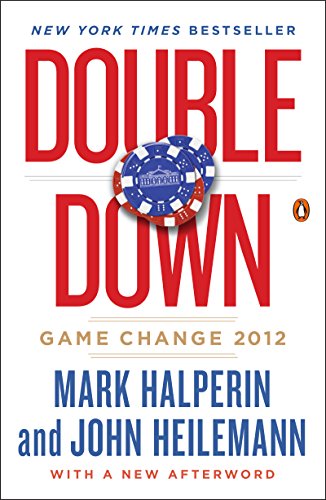 Double Down: Game Change 2012 by Mark Halperin