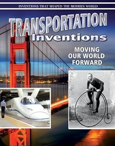 Transportation Inventions: Moving Our World Forward