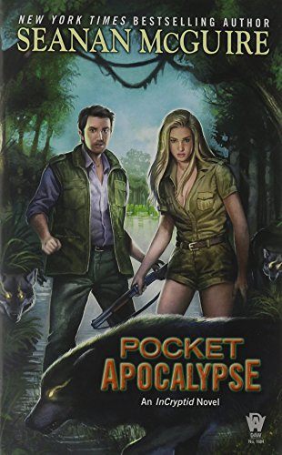 Pocket Apocalypse: InCryptid, Book Four by Seanan McGuire