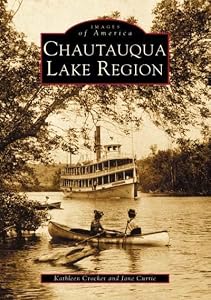 Chautauqua Lake Region (Images of America: New York) by Kathleen Crocker
