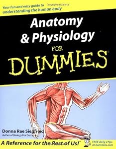 Anatomy and Physiology for Dummies