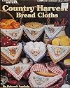 Country Harvest Bread Cloths - Cross Stitch Leisure Arts #2558