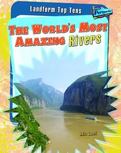 The World's Most Amazing Rivers