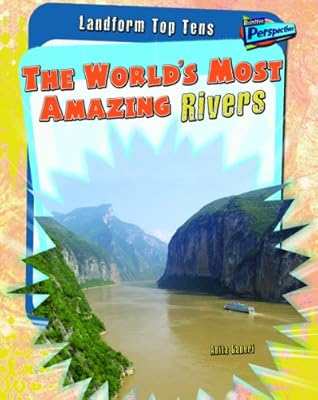 The World's Most Amazing Rivers