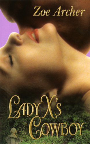 Lady X's Cowboy (Leisure Historical Romance) by Zoe Archer