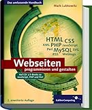 Webseiten programmieren und gestalten: HTML, CSS, JavaScript, PHP, Perl, MySQL, SVG und Newsfeeds (Galileo Computing) - Mark Lubkowitz