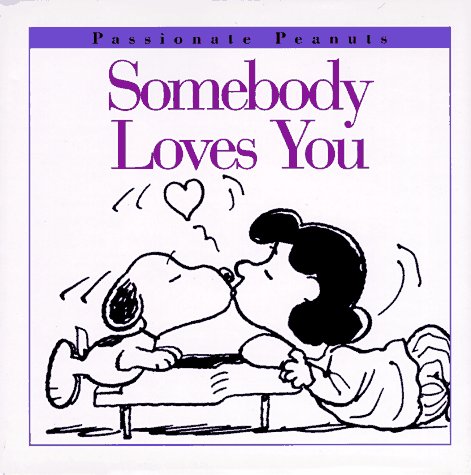 Somebody Loves You by Charles M Schulz