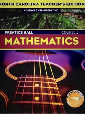 Prentice Hall Mathematics: Course 3, North Carolina Teacher's Edition Volume 2, Chapters 7-12