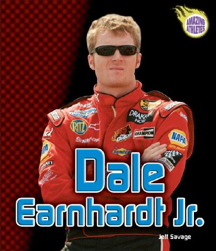 Dale Earnhardt, JR. (Amazing Athletes) by Jeff Savage