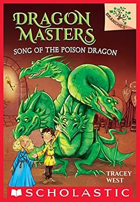 Song of the Poison Dragon: A Branches Book (Dragon Masters #5)