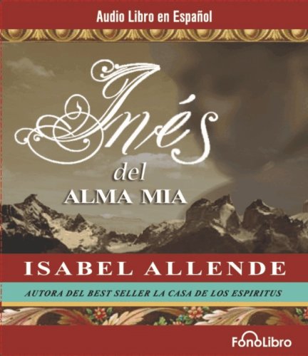 Ines del Alma Mia (Spanish Edition) by Isabel Allende