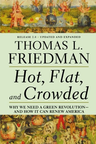 Hot, flat, and crowded by Thomas L Friedman