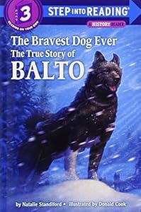 The Bravest Dog Ever: The True Story of Balto