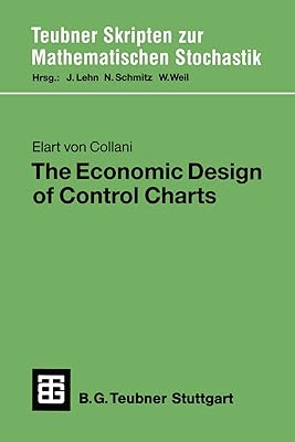 The Economic Design of Control Charts (Teubner Skripten zur Mathematischen Stochastik) (German Edition)