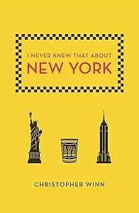 I Never Knew That About New York by Christopher Winn