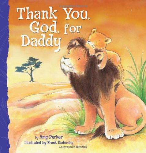 Thank You, God, For Daddy by Amy Parker