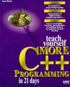 Teach Yourself More C++ in 21 Days by Jesse Liberty