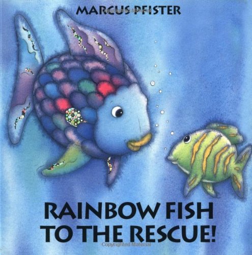 Rainbow Fish to the Rescue! by Marcus Pfister