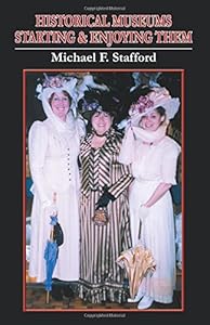 Historical Museums: Starting & Enjoying Them