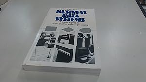 Business data systems: A practical guide to systems analysis and data processing by H.D. CLIFTON