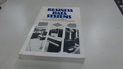 Business data systems: A practical guide to systems analysis and data processing