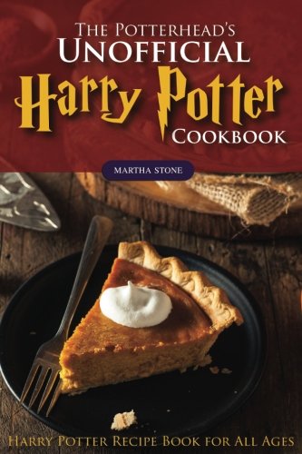 The Potterhead's Unofficial Harry Potter Cookbook: The Best Recipes from Harry Potter - Harry Potter Recipe Book for All Ages